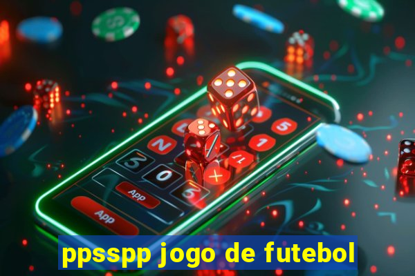 ppsspp jogo de futebol